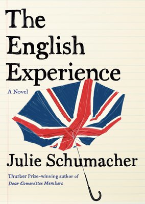 The English Experience: A Novel (The Dear Committee Trilogy #3) By Julie Schumacher Cover Image