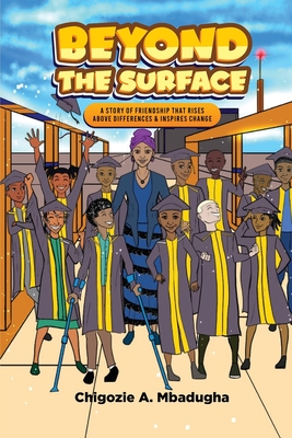 Beyond The Surface: A Story of Friendship that Rises Above Differences & Inspires Change Cover Image