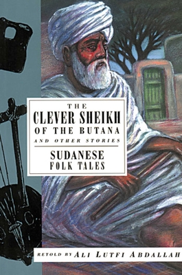 The Clever Sheikh of the Butanand Other Stories: Sudanese Folk Tales (International Folk Tales Series)