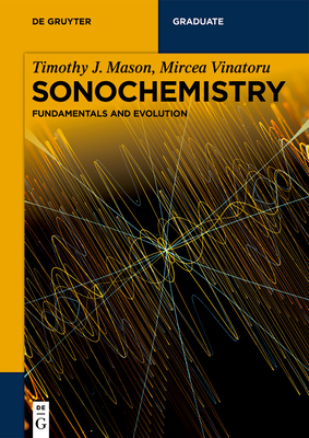 Sonochemistry: Fundamentals and Evolution (de Gruyter Textbook) Cover Image