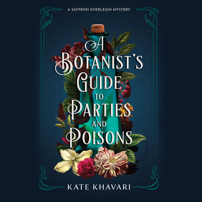 A Botanist's Guide to Parties and Poisons By Kate Khavari, Jodie Harris (Read by) Cover Image