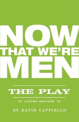 Now That We're Men Cover Image