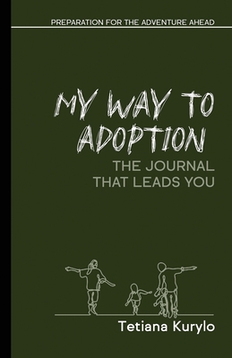 My Way to Adoption: Preparation for the Adventure Ahead Cover Image