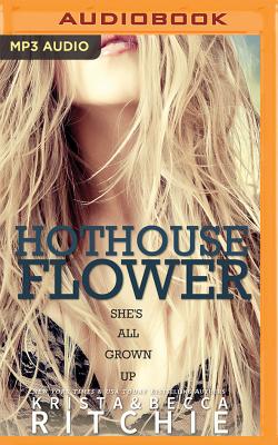 Hothouse Flower (Addicted: Calloway Sisters #2) By Krista Ritchie, Becca Ritchie, Jessica Almasy (Read by) Cover Image