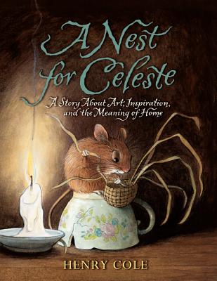 A Nest for Celeste: A Story About Art, Inspiration, and the Meaning of Home