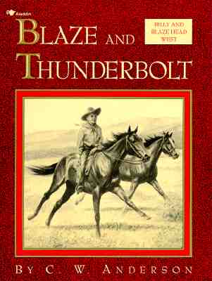 Blaze and Thunderbolt (Billy and Blaze) By C.W. Anderson, C.W. Anderson (Illustrator) Cover Image