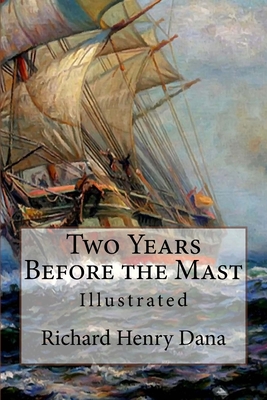 Two Years Before The Mast Illustrated Paperback