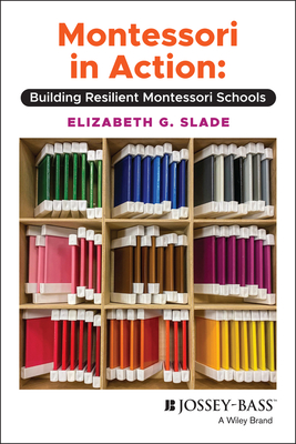 Montessori in Action: Building Resilient Montessori Schools Cover Image
