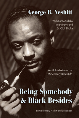 Being Somebody and Black Besides: An Untold Memoir of Midcentury Black Life
