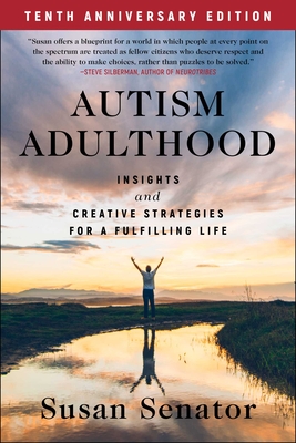 Autism Adulthood: Insights and Creative Strategies for a Fulfilling Life—Tenth Anniversary Edition By Susan Senator Cover Image