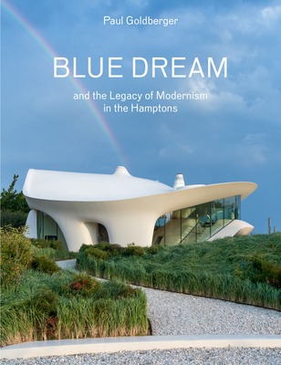 Blue Dream and the Legacy of Modernism in the Hamptons: A House by Diller Scofidio + Renfro By Paul Goldberger Cover Image