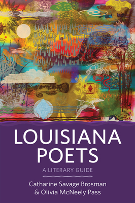 Louisiana Poets: A Literary Guide By Catharine Savage Brosman, Olivia McNeely Pass Cover Image