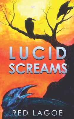 Lucid Screams By Red Lagoe Cover Image