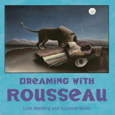 Dreaming with Rousseau (Mini Masters #10) By Julie Merberg, Suzanne Bober Cover Image