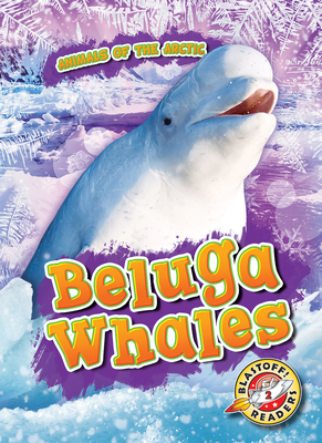 Beluga Whales By Betsy Rathburn Cover Image