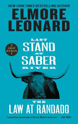 Last Stand at Saber River and The Law at Randado: Two Classic Westerns By Elmore Leonard Cover Image