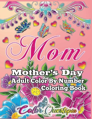 Mother's Day Coloring Book -Mom- Adult Color by Number Cover Image