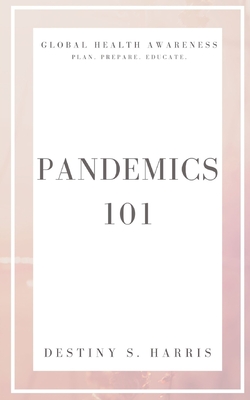 Pandemics 101 By Destiny S. Harris Cover Image
