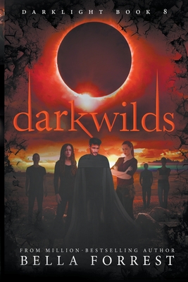 Darkwilds (Darklight #8) By Bella Forrest Cover Image