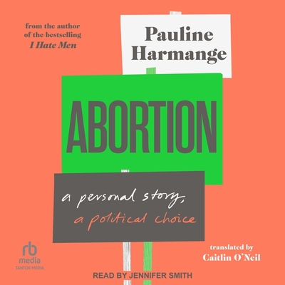 Abortion: A Personal Story, a Political Choice