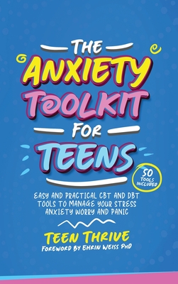 The Anxiety Toolkit for Teens By Teen Thrive Cover Image