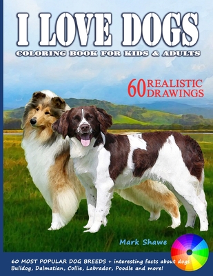 Download I Love Dogs Coloring Book For Kids Adults 60 Most Popular Dog Breeds Interesting Facts About Dogs Brookline Booksmith