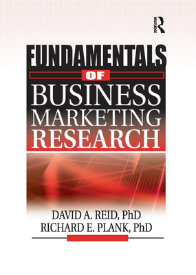 Fundamentals of Business Marketing Research (Foundation Series in Business Marketing)