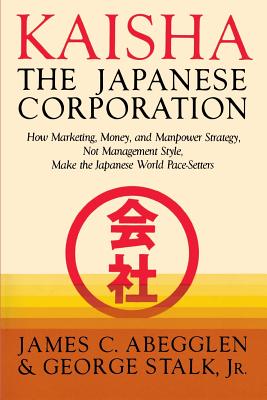 Kaisha Japanese Corp By James C. Abegglen Cover Image