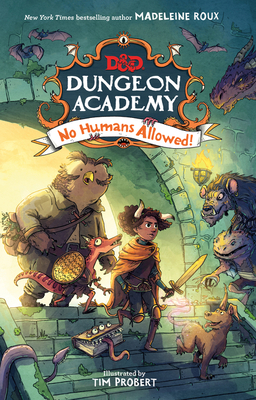 Dungeons & Dragons: Dungeon Academy: No Humans Allowed! By Madeleine Roux, Tim Probert (Illustrator) Cover Image