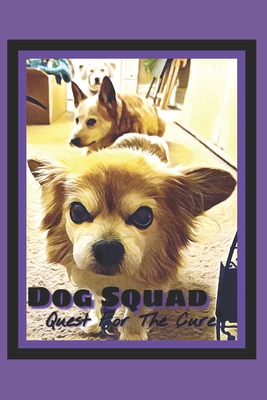 Dog Squad: Quest for the Cure
