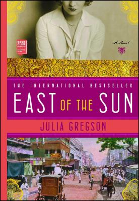 East of the Sun: A Novel