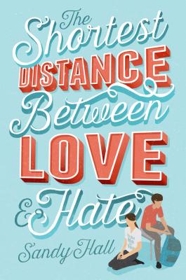 Cover for The Shortest Distance Between Love & Hate
