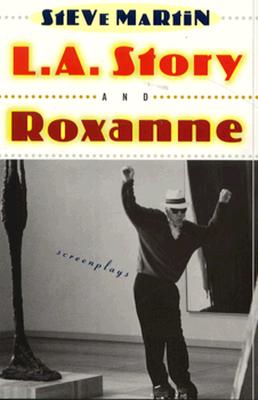 L.A. Story and Roxanne By Steve Martin Cover Image