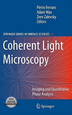 Coherent Light Microscopy: Imaging and Quantitative Phase Analysis By Pietro Ferraro (Editor), Adam Wax (Editor), Zeev Zalevsky (Editor) Cover Image