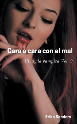 Cara a Cara con el Mal. Cindy la Vampira Vol. 9 By Erika Sanders Cover Image