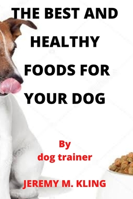The Best and Healthy Foods for Your Dog Cover Image