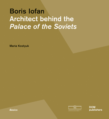 Boris Iofan: Architect Behind the Palace of the Soviets