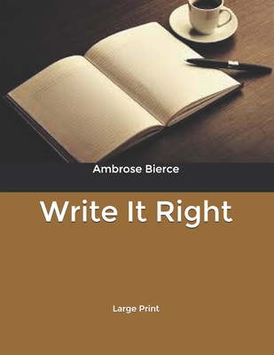 Write It Right: Large Print By Ambrose Bierce Cover Image