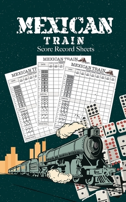 Mexican Train Score Record Sheets: Small size pads were great. Mexican Train Score Record Dominoes Scoring Game Record Level Keeper Book, size 5x8 inc By Kingkp Publishing Cover Image