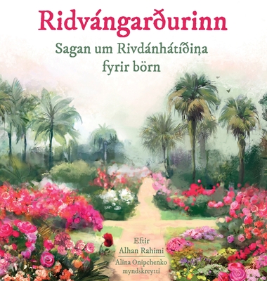 Ridvángarðurinn (Baha'i Holy Days) By Alhan Rahimi, Alina Onipchenko (Illustrator) Cover Image