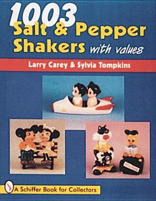 1003 Salt & Pepper Shakers (Schiffer Book for Collectors) By Larry Carey Cover Image