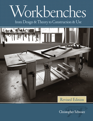 Workbenches Revised Edition: From Design & Theory to Construction & Use Cover Image