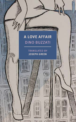 A Love Affair By Dino Buzzati, Joseph Green (Translated by) Cover Image