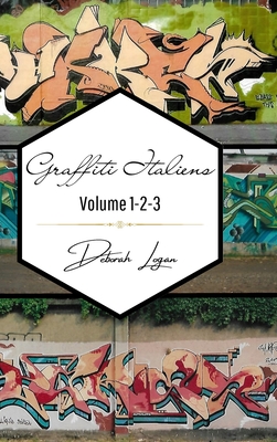 Graffiti italiens volume 1-2-3 By Deborah Logan Cover Image