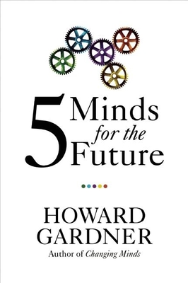 Five Minds for the Future (Leadership for the Common Good) Cover Image