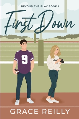 First Down: A Fake Dating College Sports Romance By Grace Reilly Cover Image