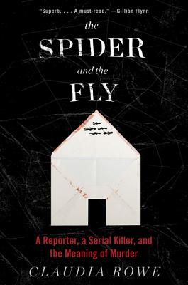 The Spider and the Fly: A Reporter, a Serial Killer, and the Meaning of Murder Cover Image