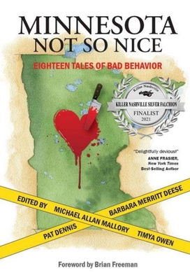 Minnesota Not So Nice: Eighteen Tales of Bad Behavior By Barbara Merritt Deese (Editor), Pat Dennis (Editor), Michael Mallory (Editor) Cover Image