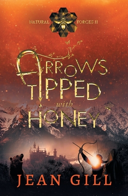 Arrows Tipped with Honey (Natural Forces #2) Cover Image