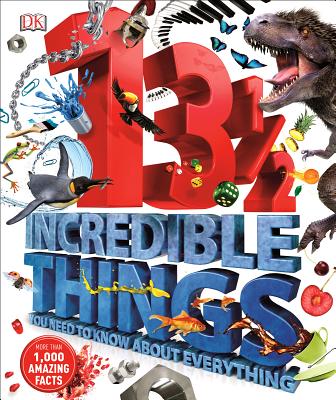 13½ Incredible Things You Need to Know About Everything Cover Image